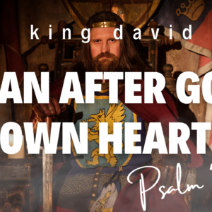 A Man After God's Own Heart