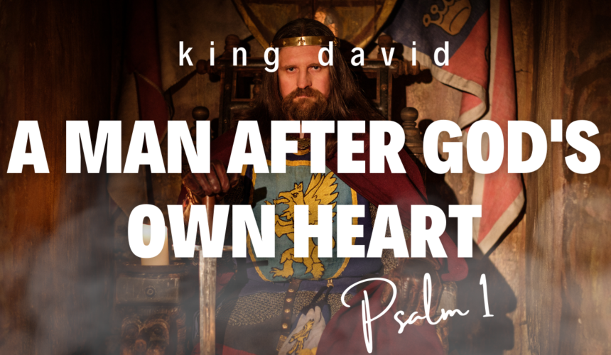 A Man After God's Own Heart